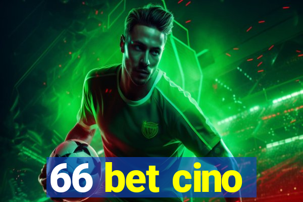 66 bet cino